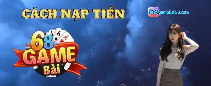 nạp tiền 68 game bài