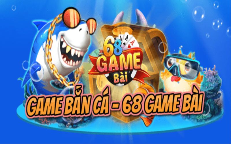 bắn cá 68 game bài